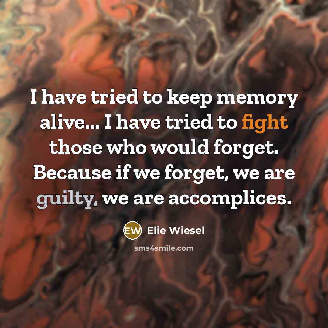 “I have tried to keep memory alive... I have tried…” quote by Elie Wiesel