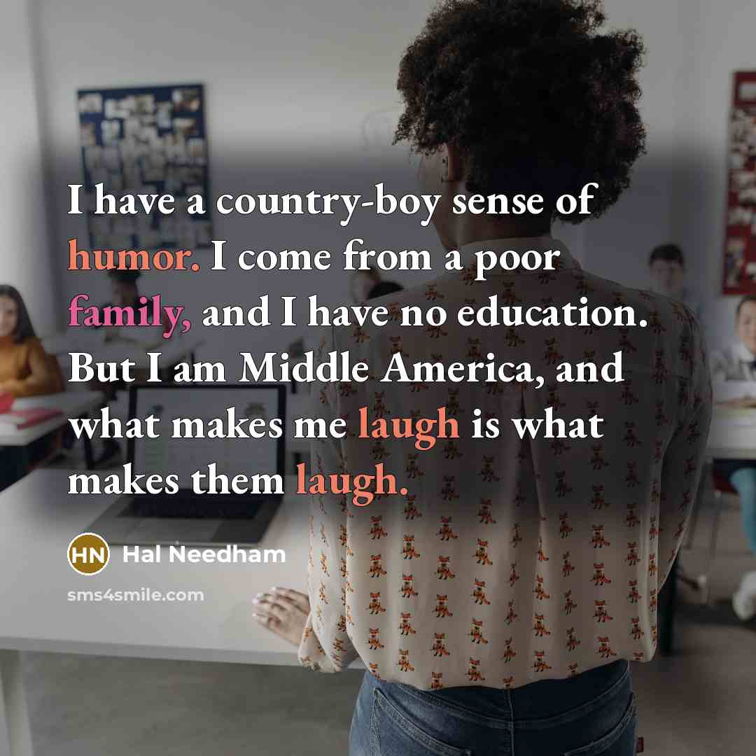 “I have a country-boy sense of humor. I come from…” quote by Hal Needham