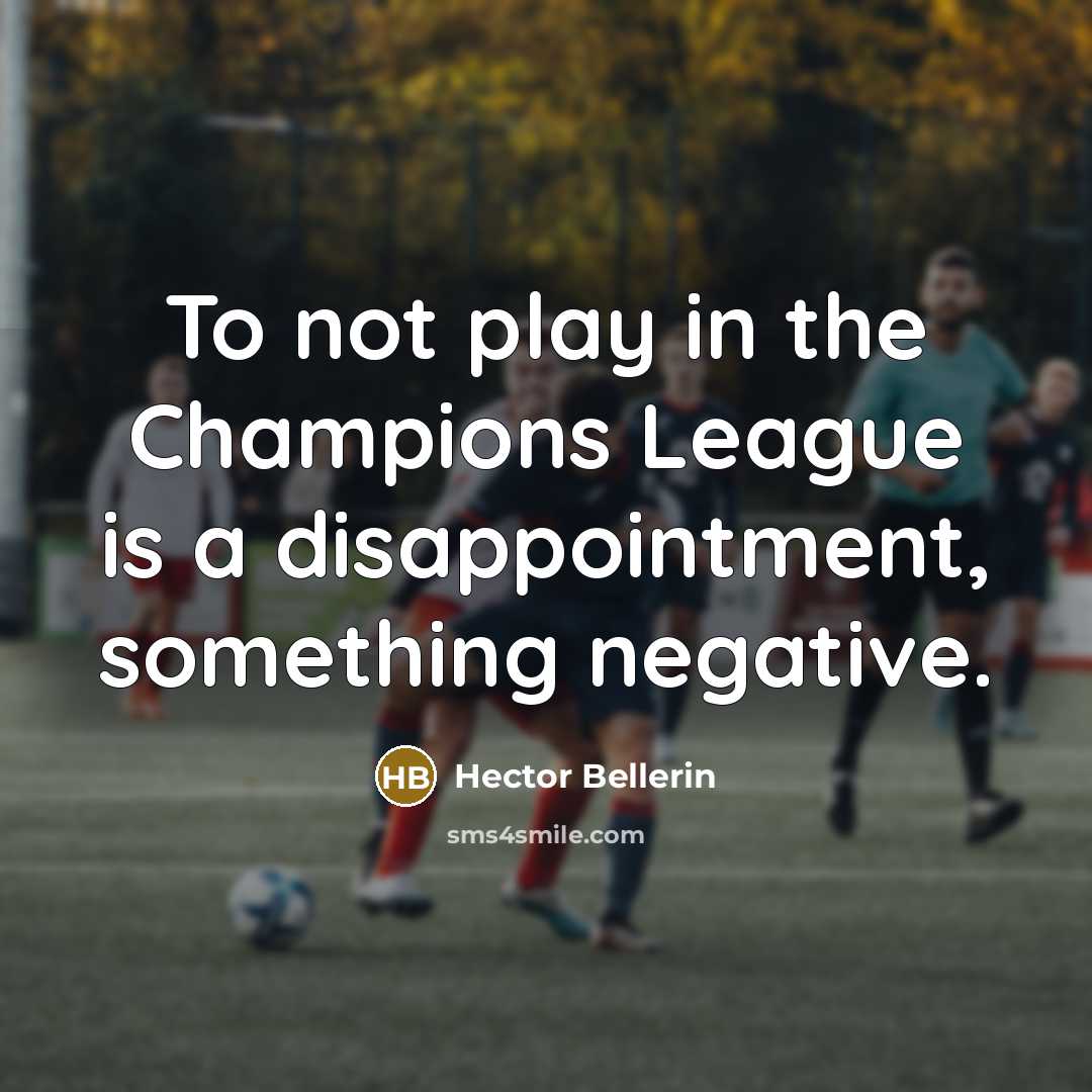 “To not play in the Champions League is a disappointment,…” quote by Hector Bellerin