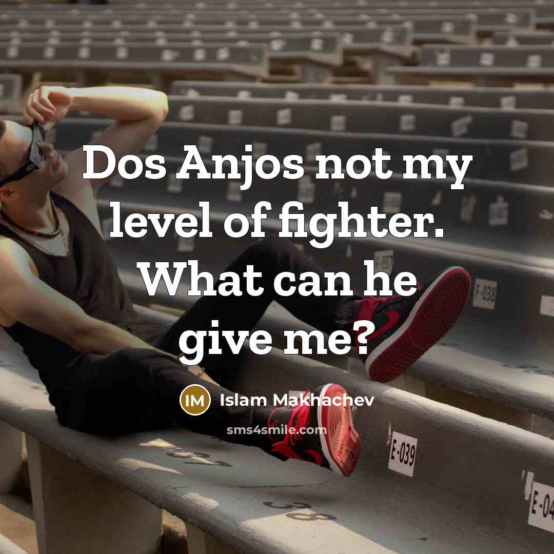 “Dos Anjos not my level of fighter. What can he…” quote by Islam Makhachev