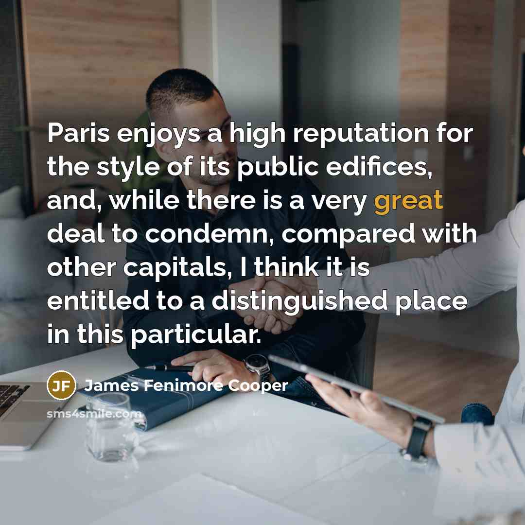 “Paris enjoys a high reputation for the style of its…” quote by James Fenimore Cooper