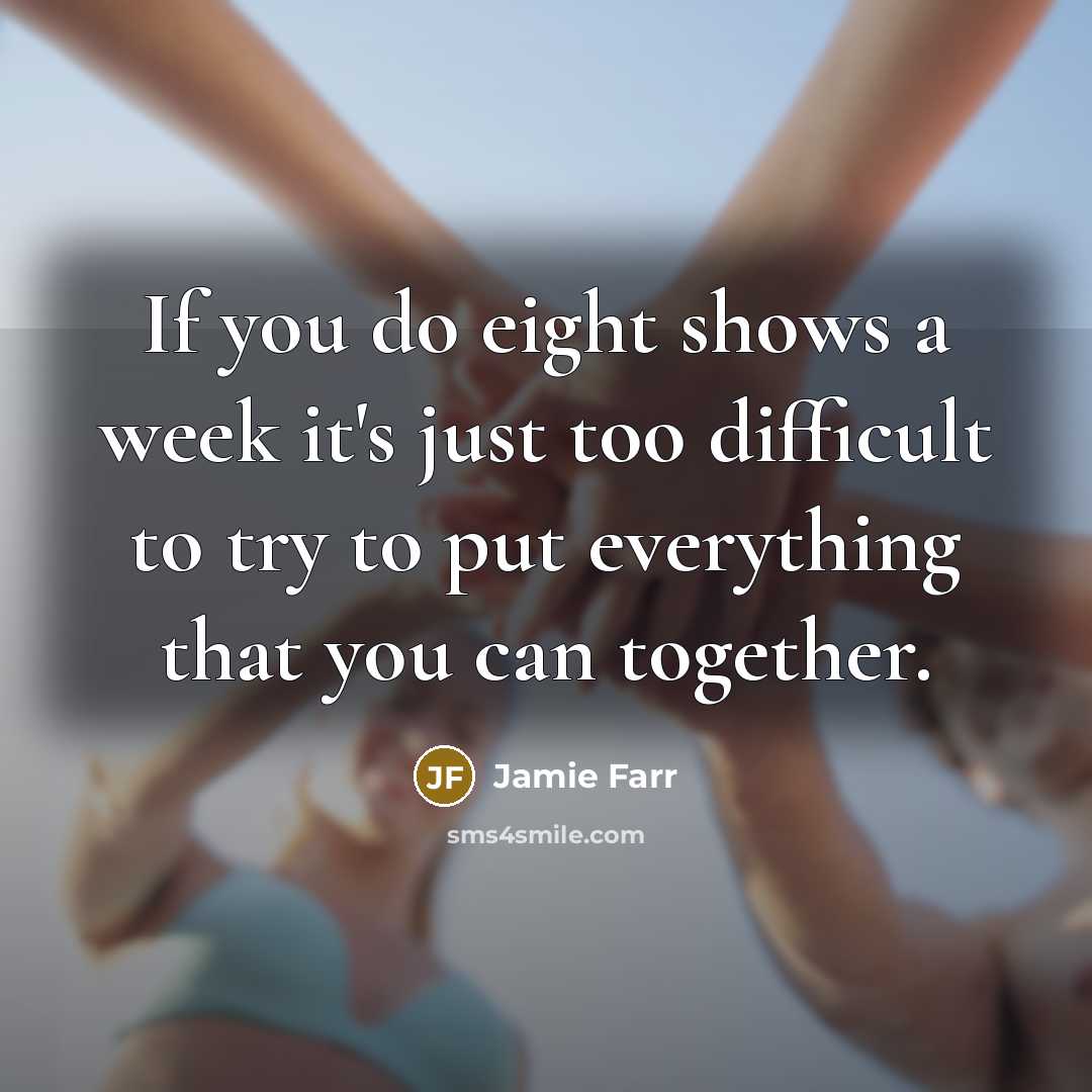 “If you do eight shows a week it's just too…” quote by Jamie Farr
