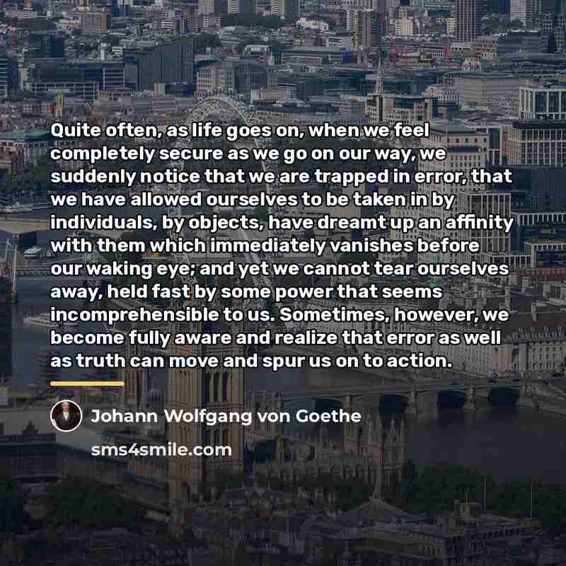 “Quite often, as life goes on, when we feel completely…” quote by Johann Wolfgang von Goethe