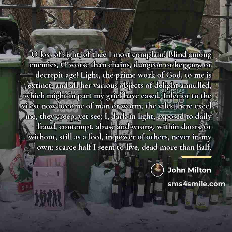 “O loss of sight, of thee I most complain! Blind…” quote by John Milton