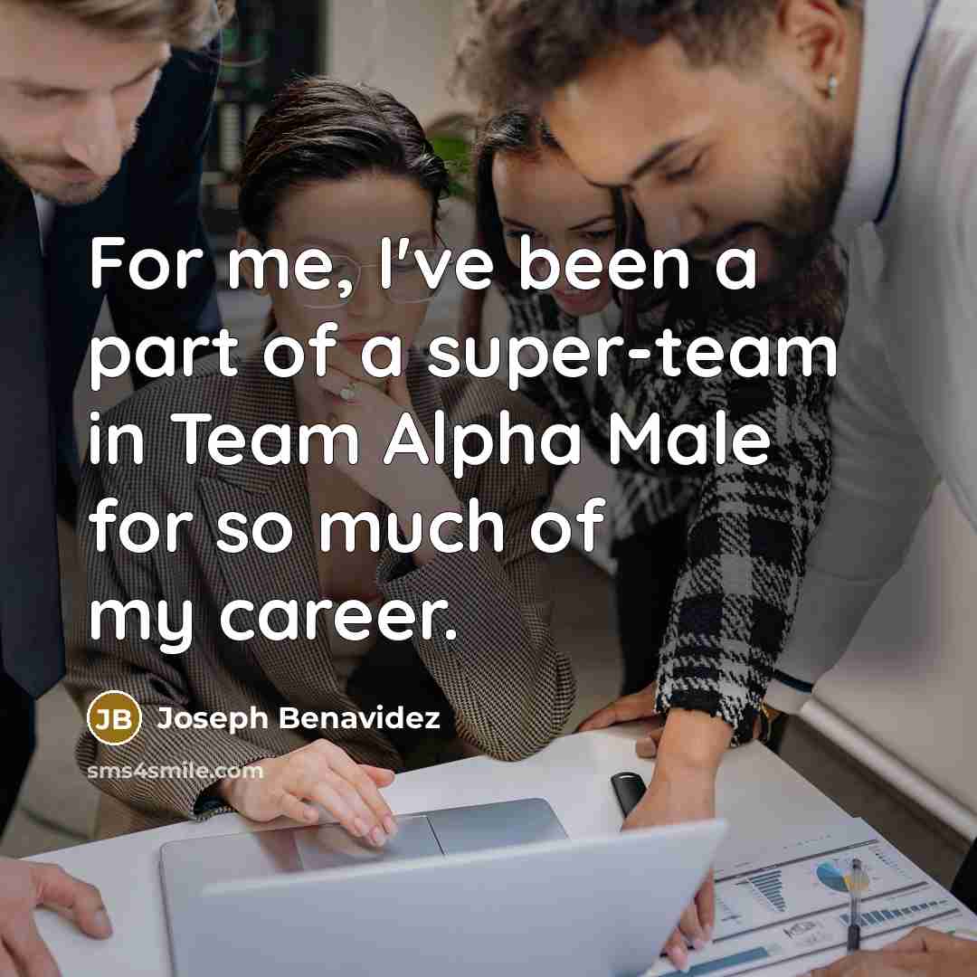 “For me, I've been a part of a super-team in…” quote by Joseph Benavidez