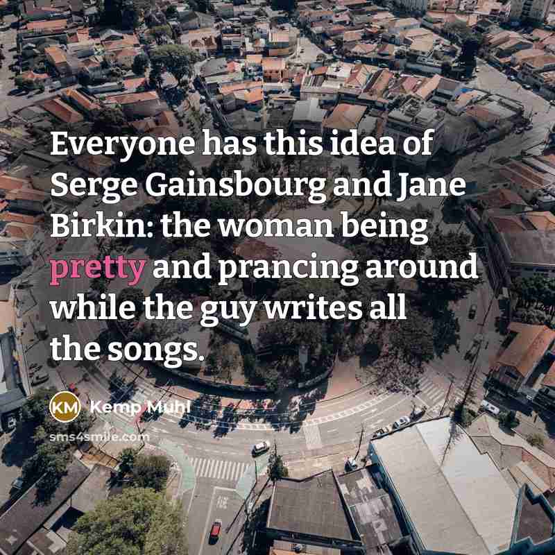 “Everyone has this idea of Serge Gainsbourg and Jane Birkin:…” quote by Kemp Muhl