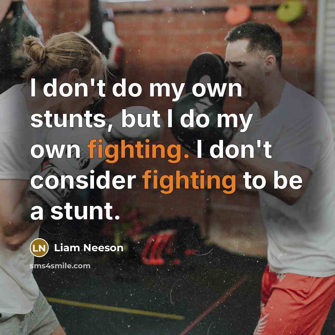 “I don't do my own stunts, but I do my…” quote by Liam Neeson
