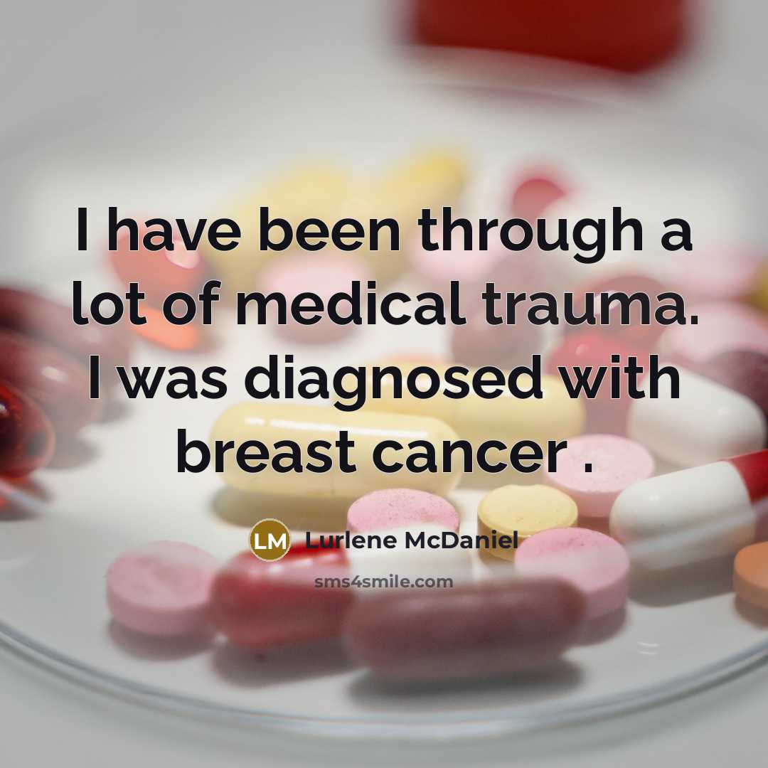 “I have been through a lot of medical trauma. I…” quote by Lurlene McDaniel