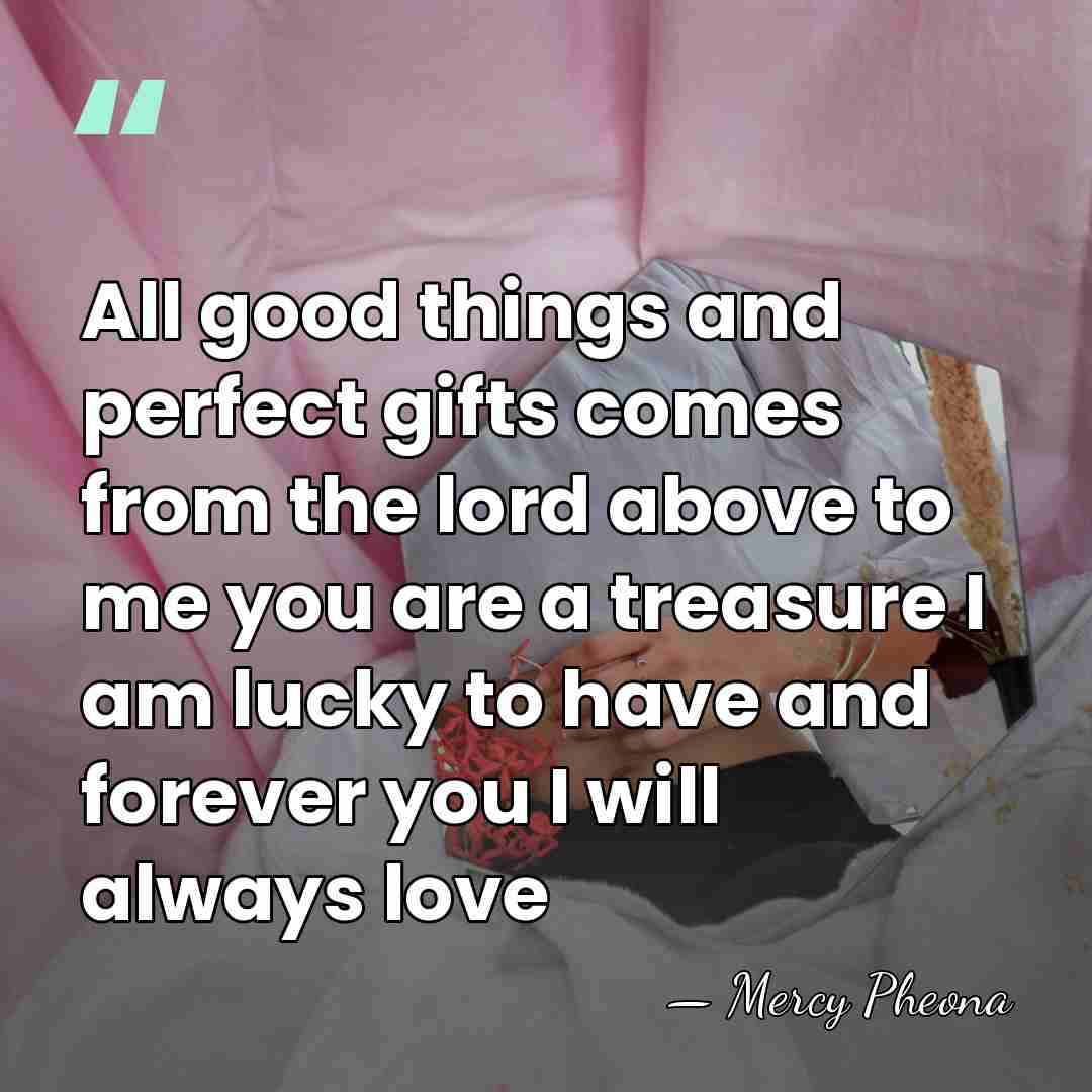 All good things and perfect gifts comes from the lord above to&hellip; - Mercy Pheona