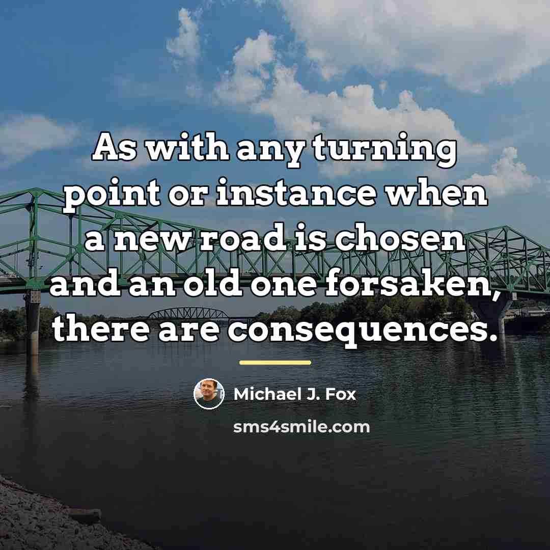 “As with any turning point or instance when a new…” quote by Michael J. Fox
