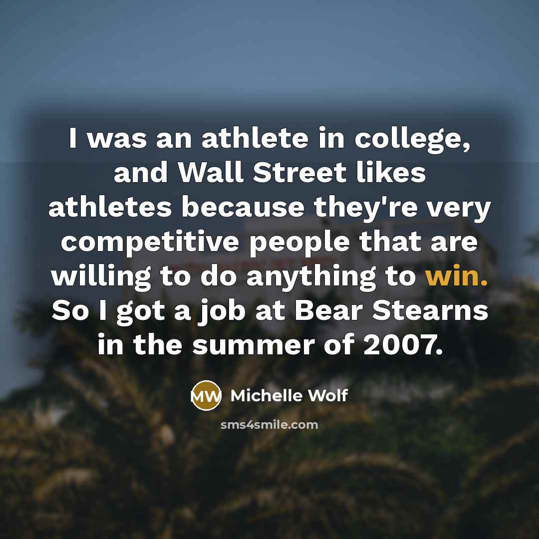 “I was an athlete in college, and Wall Street likes…” quote by Michelle Wolf