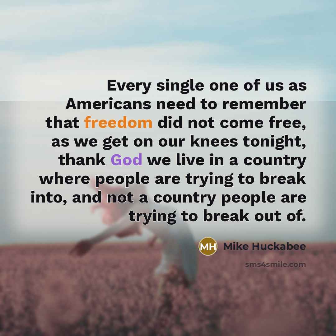 “Every single one of us as Americans need to remember…” quote by Mike Huckabee
