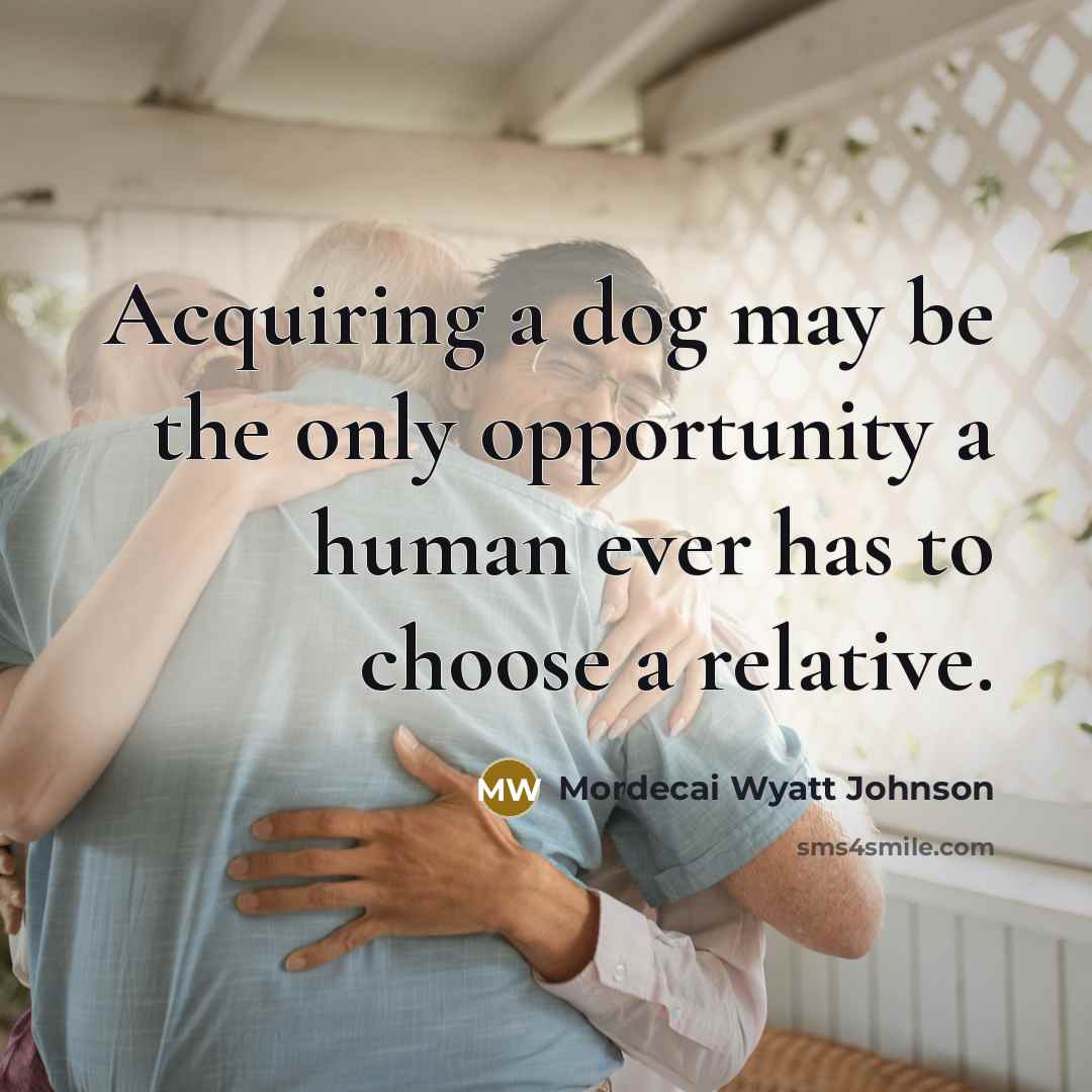 “Acquiring a dog may be the only opportunity a human…” quote by Mordecai Wyatt Johnson