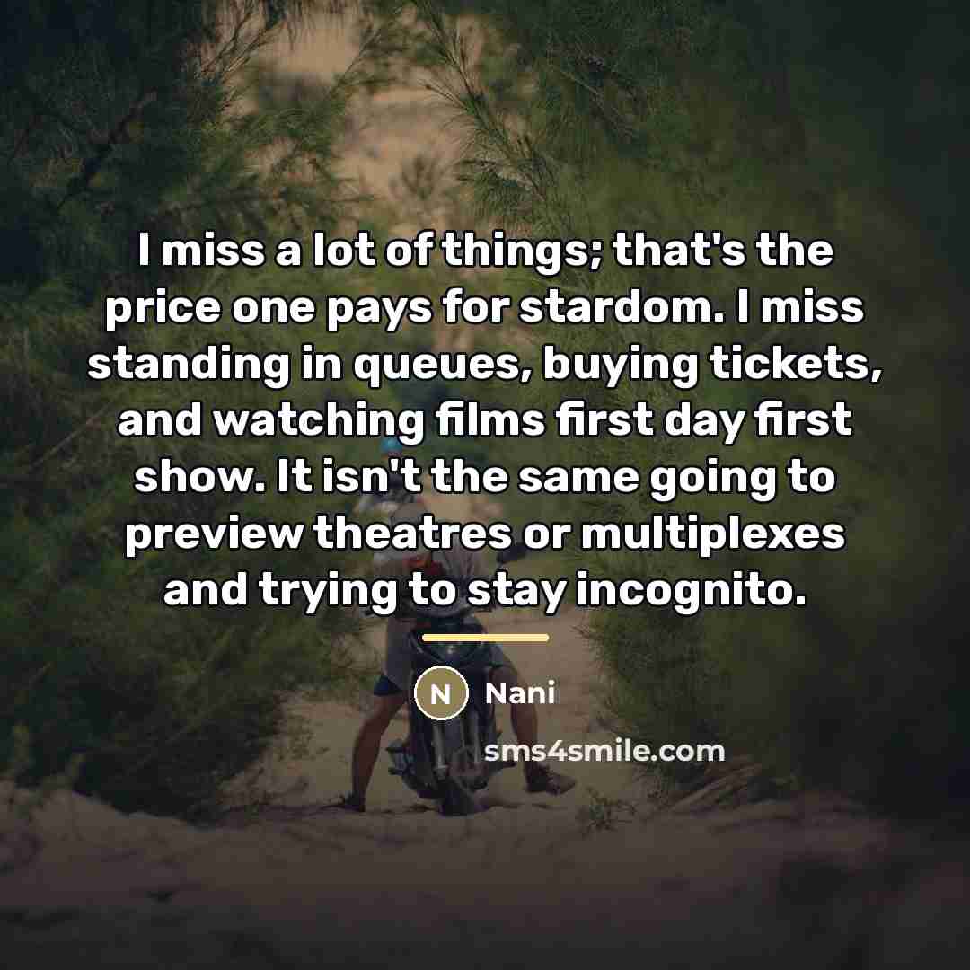 “I miss a lot of things; that's the price one…” quote by Nani