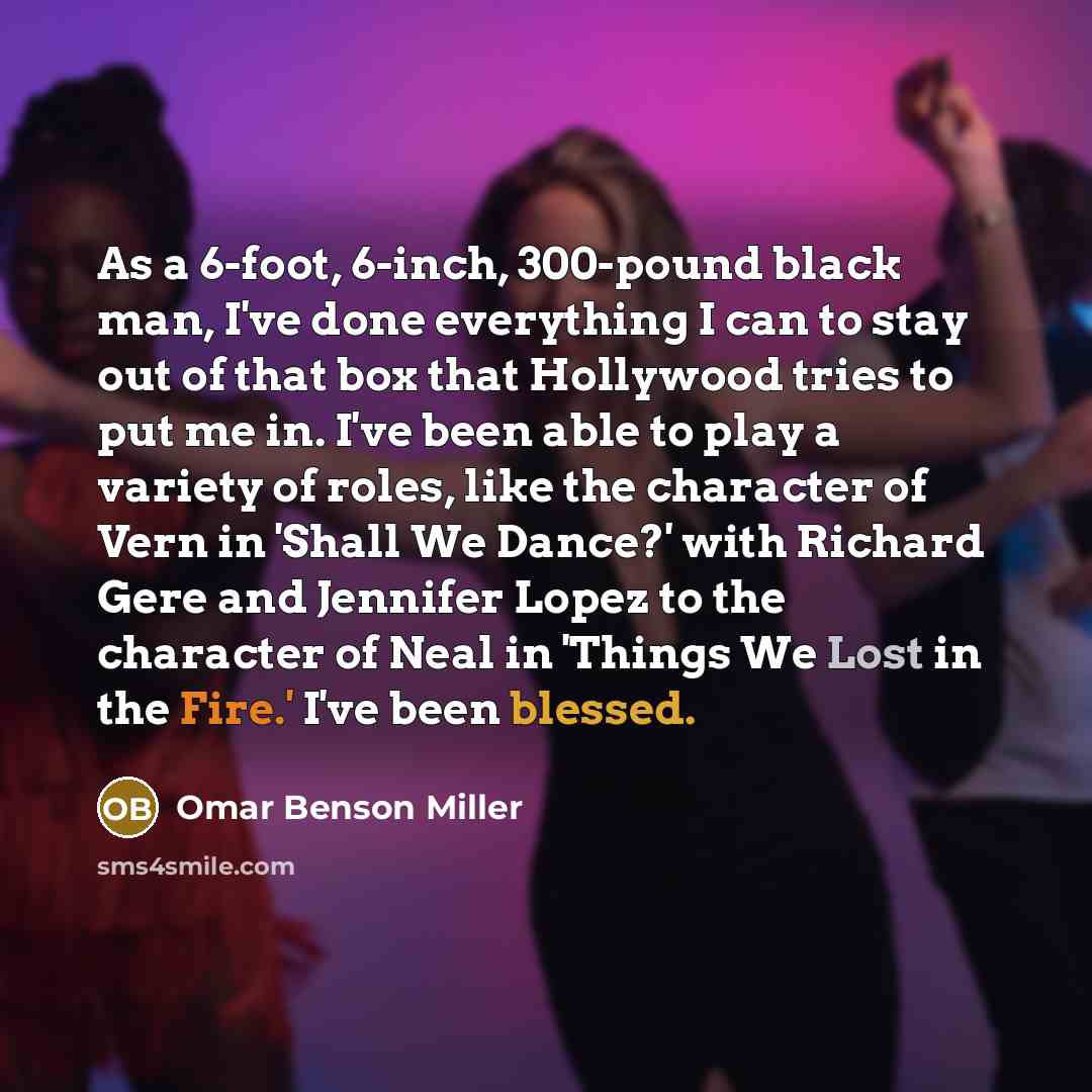 “As a 6-foot, 6-inch, 300-pound black man, I've done everything…” quote by Omar Benson Miller