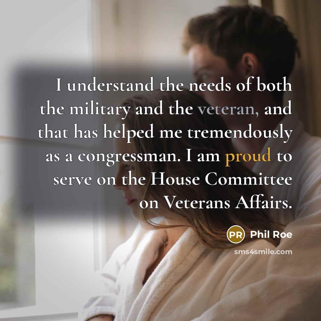 “I understand the needs of both the military and the…” quote by Phil Roe