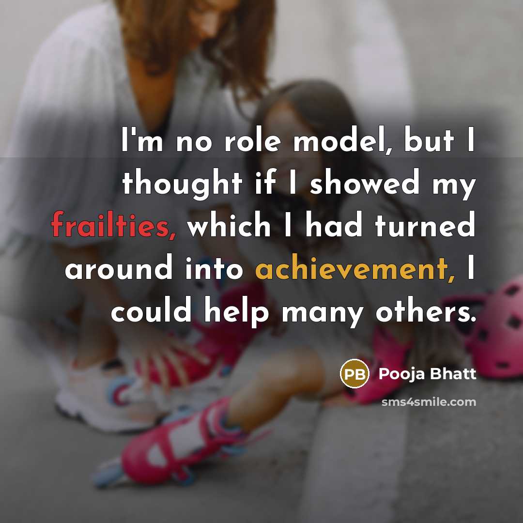 “I'm no role model, but I thought if I showed…” quote by Pooja Bhatt