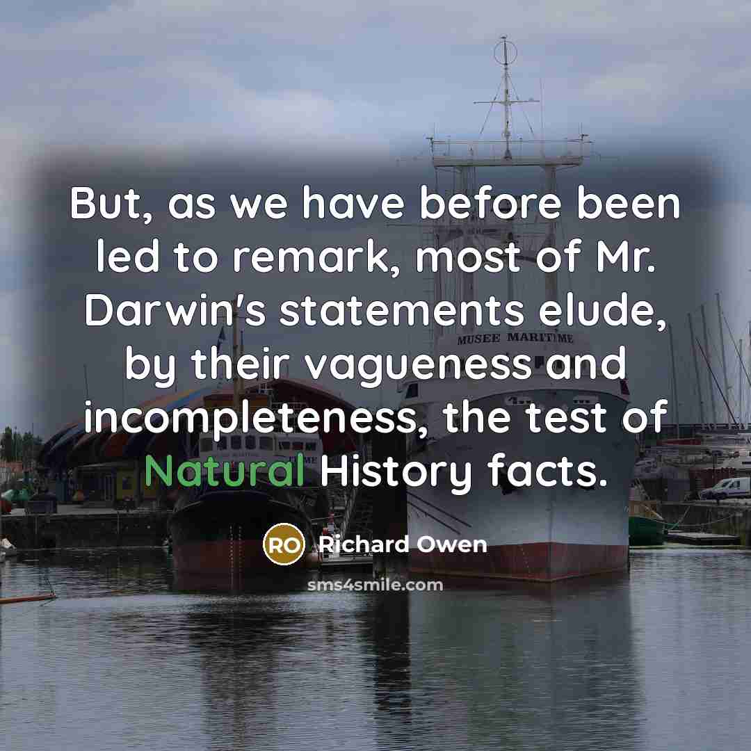 “But, as we have before been led to remark, most…” quote by Richard Owen