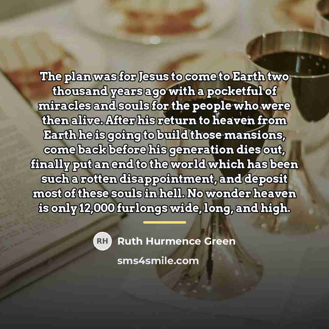 “The plan was for Jesus to come to Earth two…” quote by Ruth Hurmence Green