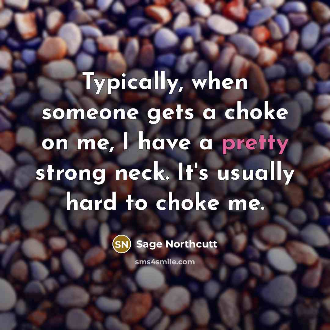 “Typically, when someone gets a choke on me, I have…” quote by Sage Northcutt