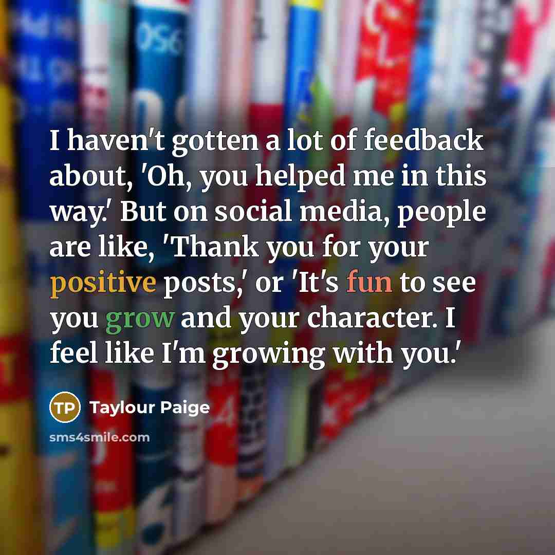 “I haven't gotten a lot of feedback about, 'Oh, you…” quote by Taylour Paige