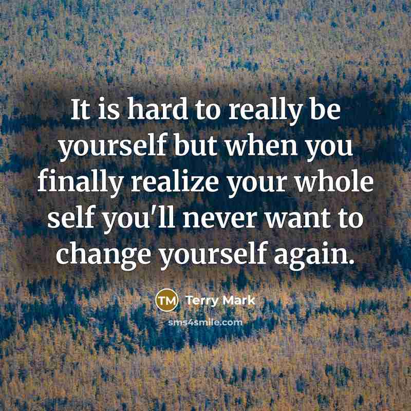 “It is hard to really be yourself but when you…” quote by Terry Mark