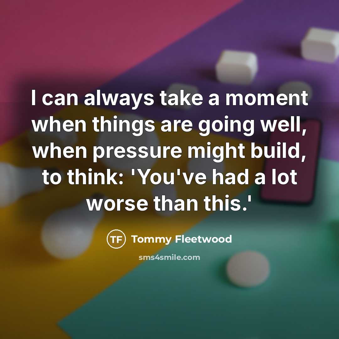 “I can always take a moment when things are going…” quote by Tommy Fleetwood
