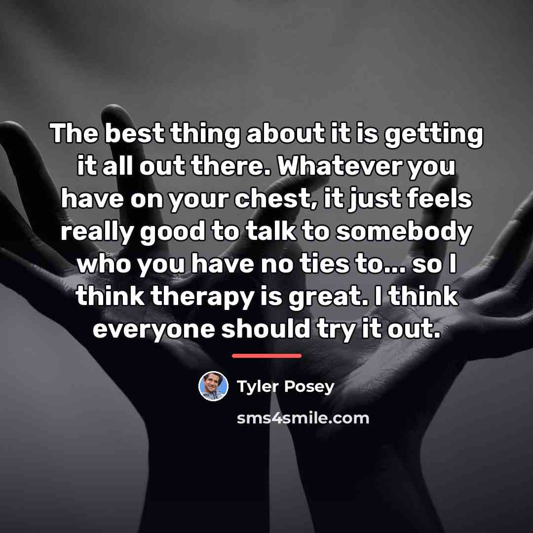 “The best thing about it is getting it all out…” quote by Tyler Posey