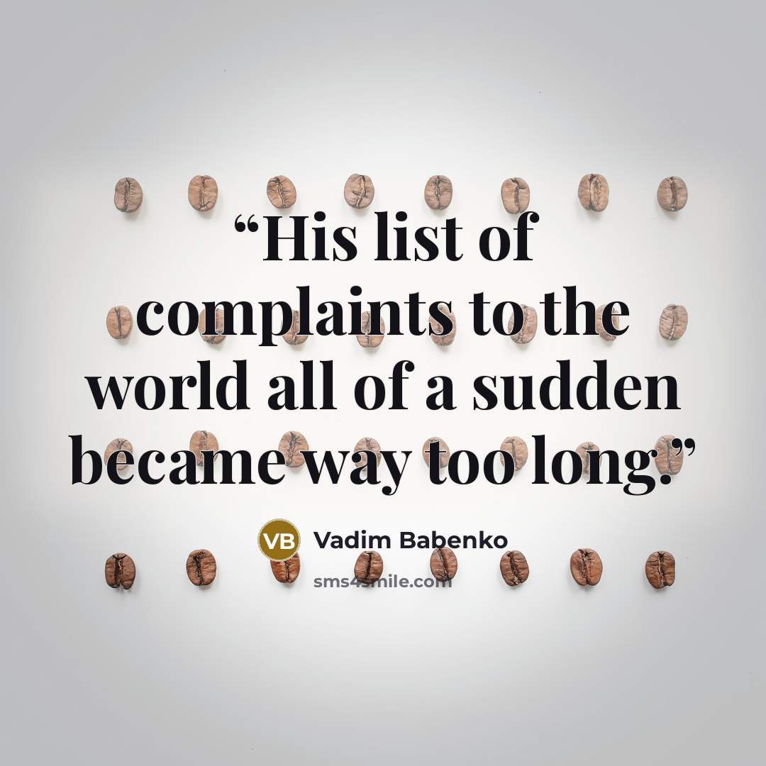 “His list of complaints to the world all of a sudden became way too long.” quote by Vadim Babenko