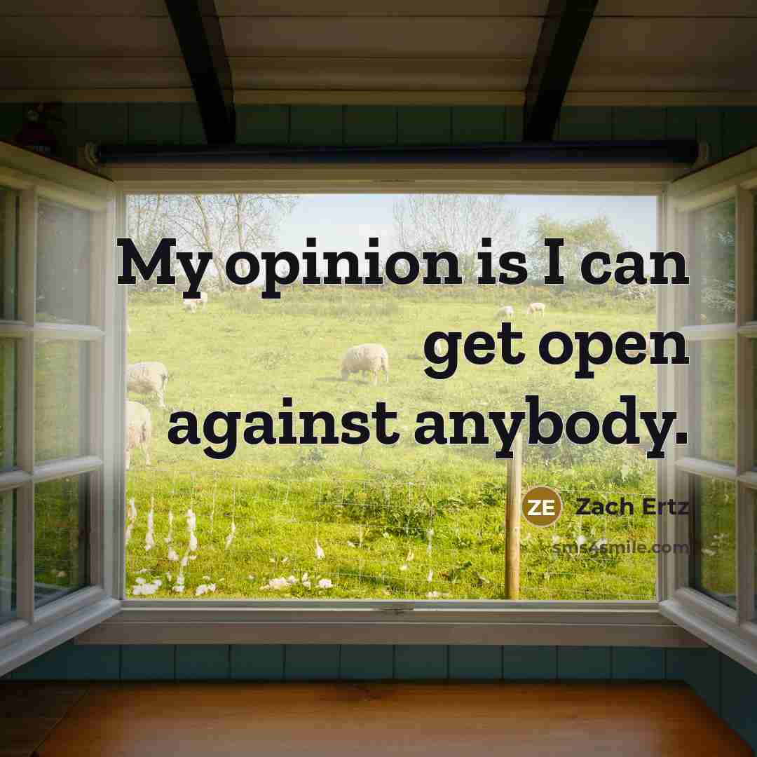 “My opinion is I can get open against anybody.…” quote by Zach Ertz