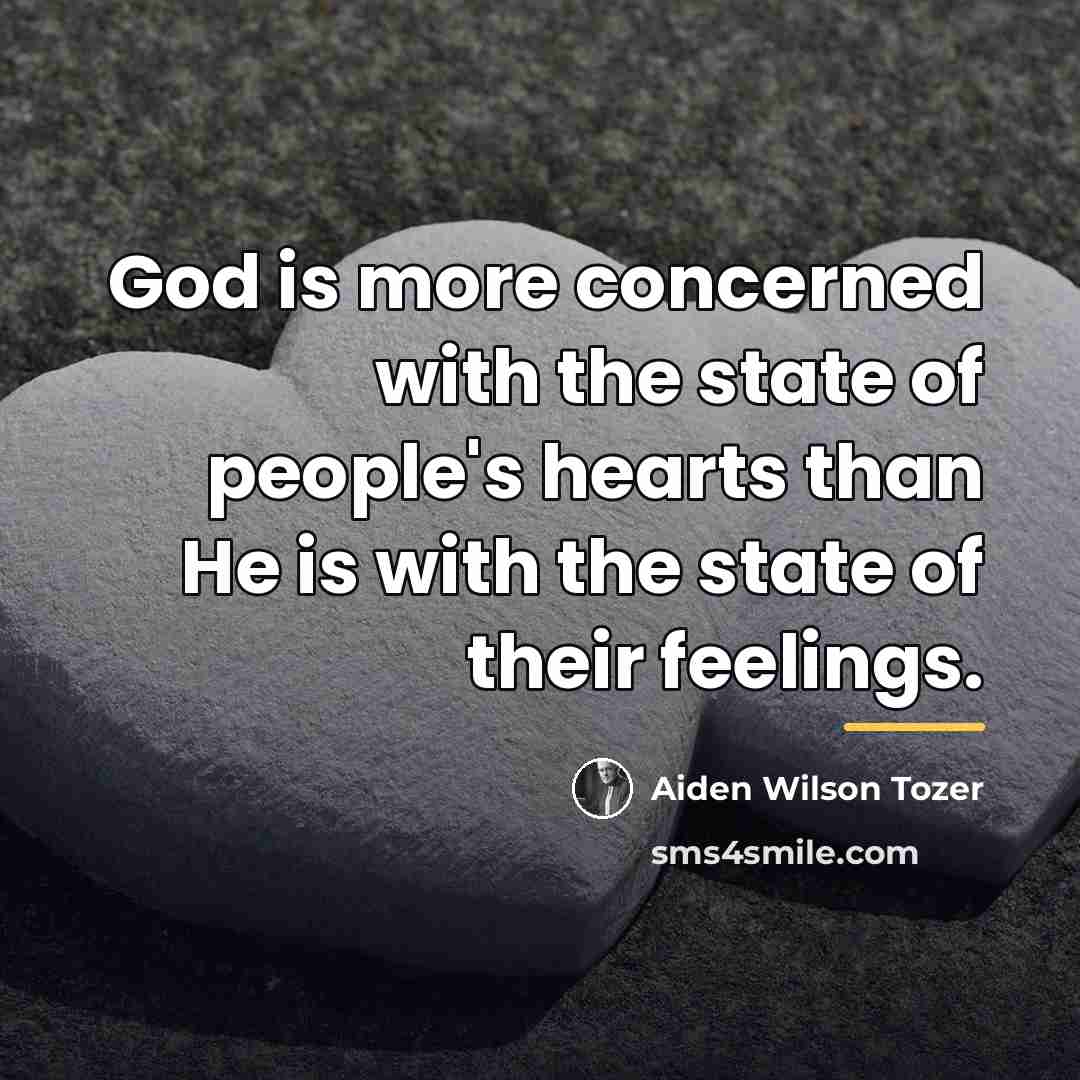 “God is more concerned with the state of people's hearts…” quote by Aiden Wilson Tozer