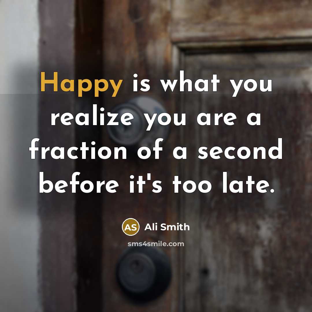“Happy is what you realize you are a fraction of…” quote by Ali Smith