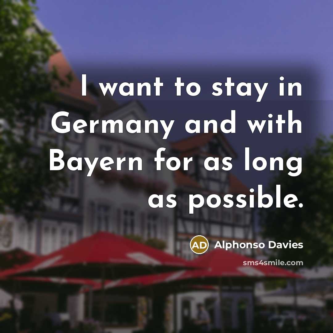 “I want to stay in Germany and with Bayern for…” quote by Alphonso Davies
