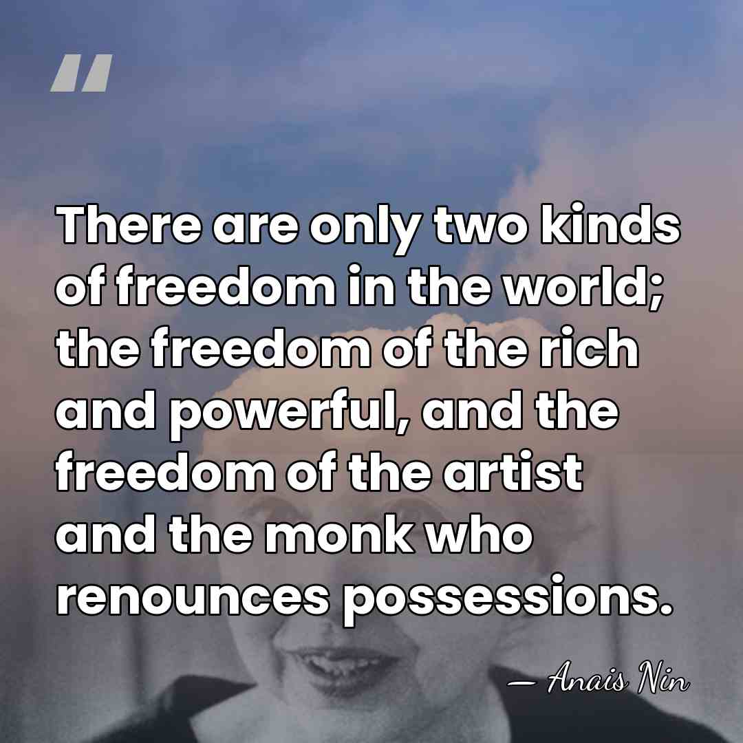 There are only two kinds of freedom in the world; the freedom&hellip; - Anais Nin