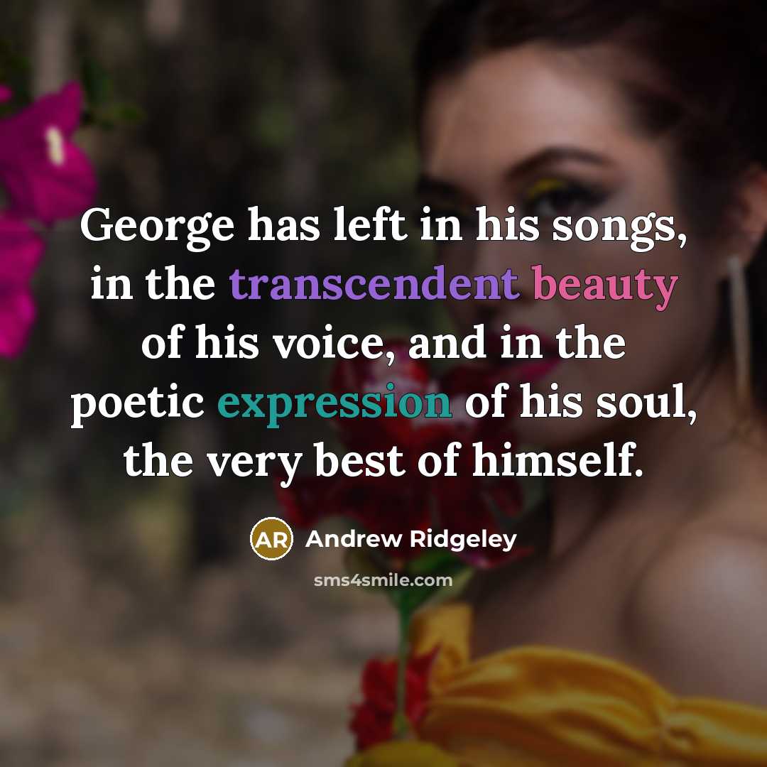 “George has left in his songs, in the transcendent beauty…” quote by Andrew Ridgeley