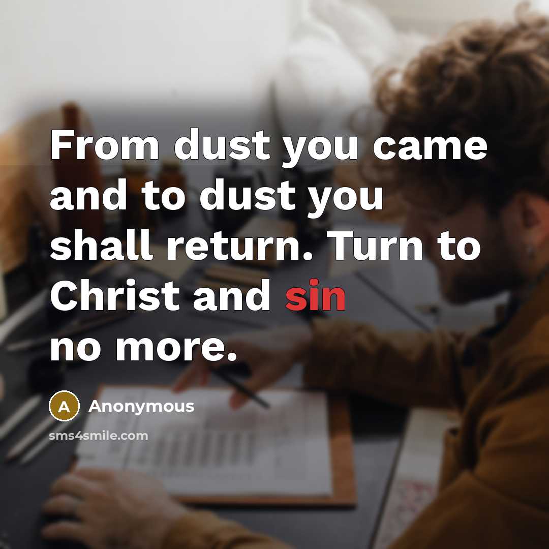 “From dust you came and to dust you shall return.…” quote by Anonymous