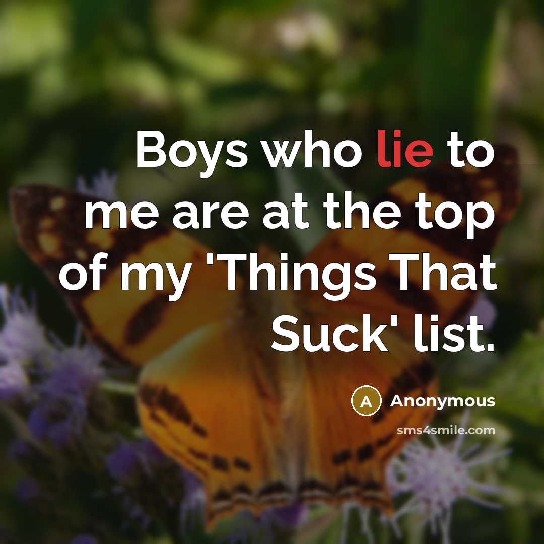 “Boys who lie to me are at the top of…” quote by Anonymous