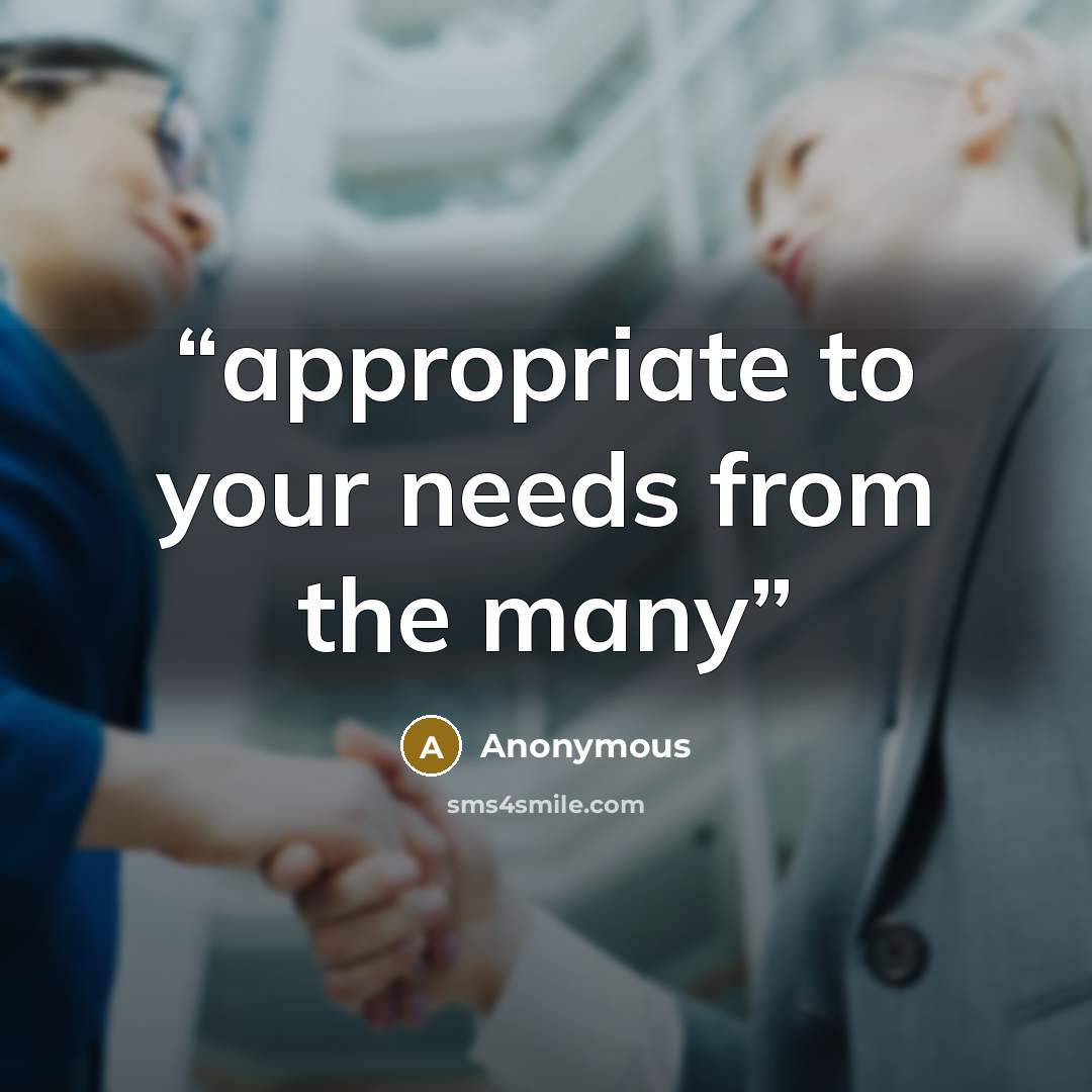 “appropriate to your needs from the many” quote by Anonymous