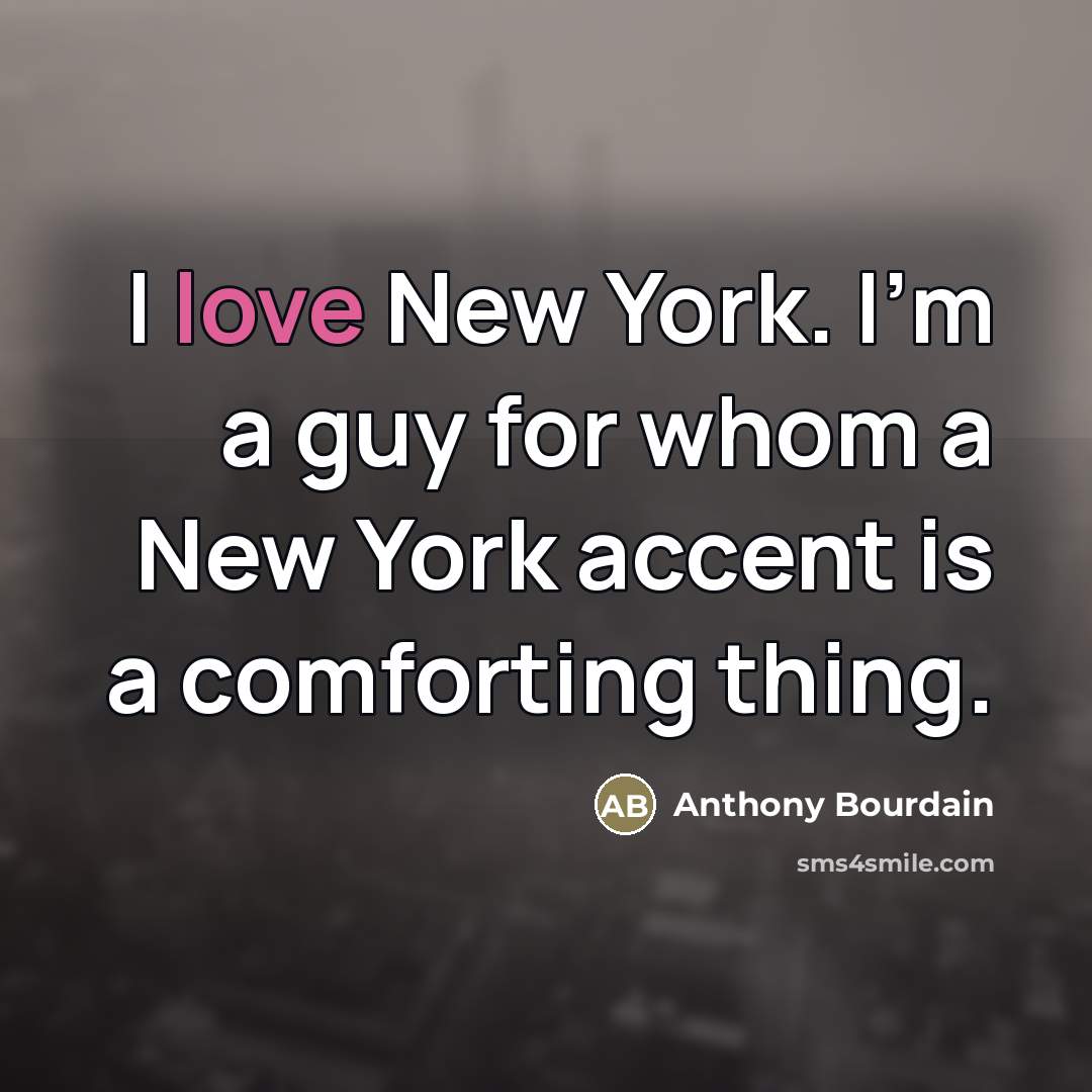 “I love New York. I'm a guy for whom a…” quote by Anthony Bourdain