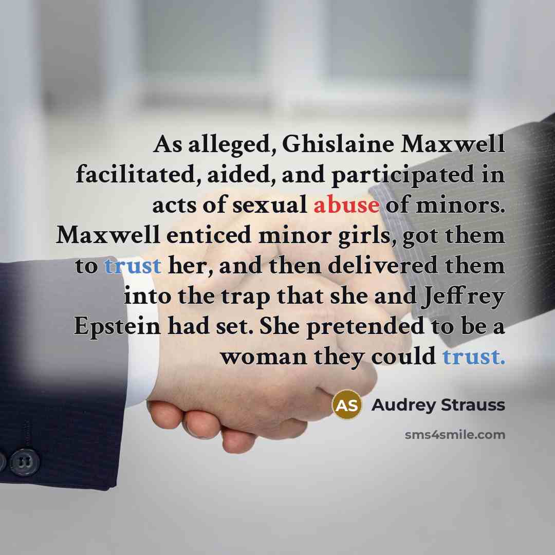 “As alleged, Ghislaine Maxwell facilitated, aided, and participated in acts…” quote by Audrey Strauss