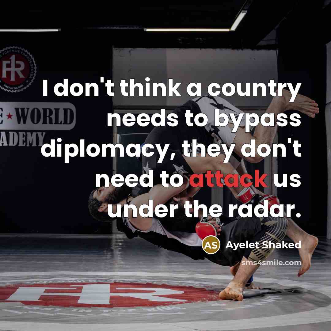 “I don't think a country needs to bypass diplomacy, they…” quote by Ayelet Shaked