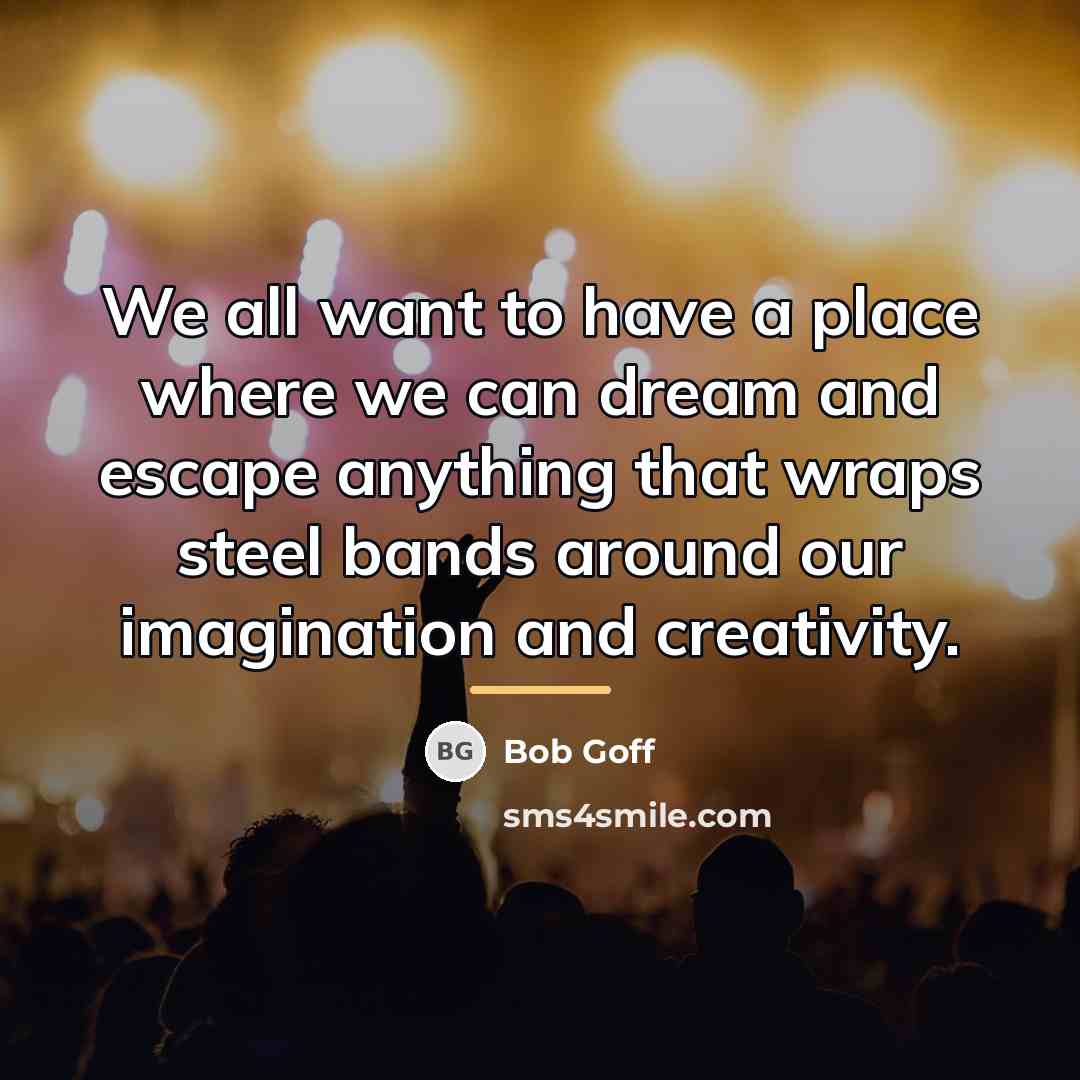 “We all want to have a place where we can…” quote by Bob Goff