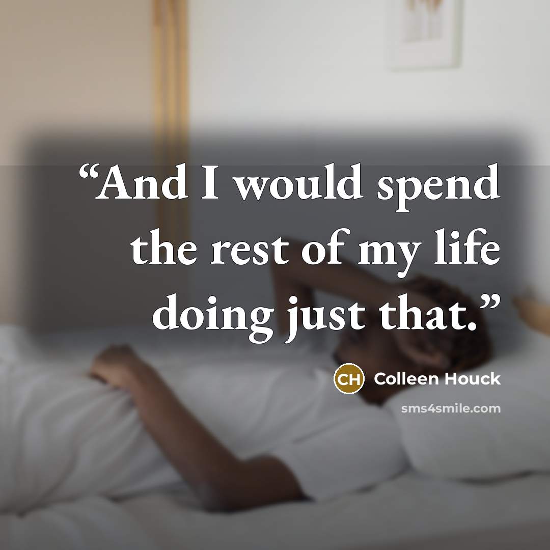 “And I would spend the rest of my life doing just that.” quote by Colleen Houck