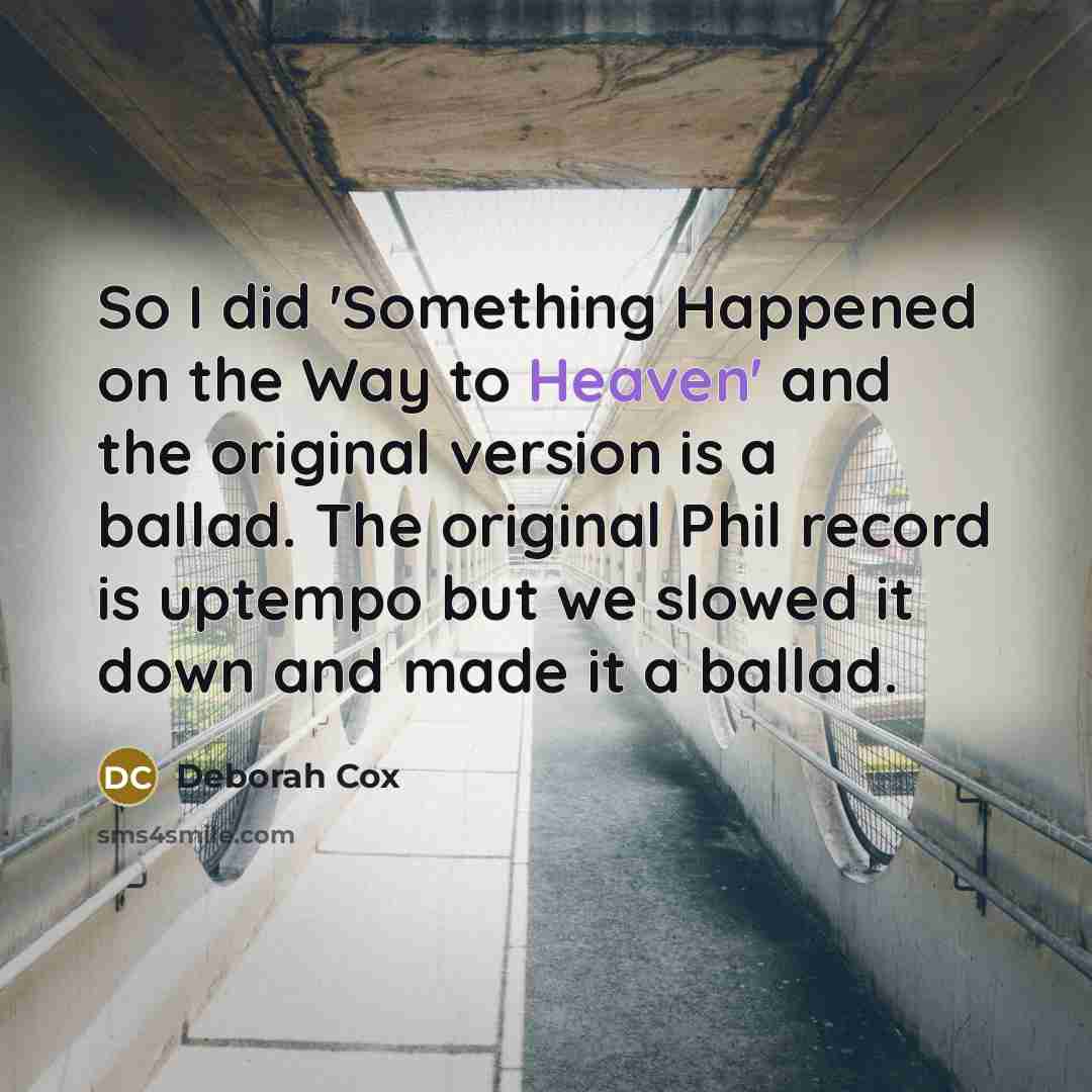 “So I did 'Something Happened on the Way to Heaven'…” quote by Deborah Cox