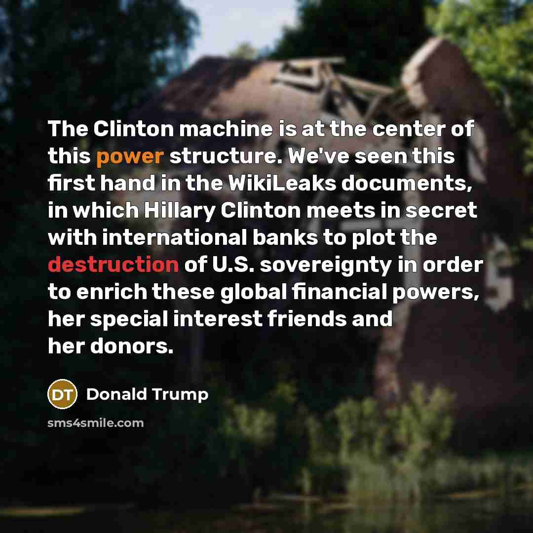 “The Clinton machine is at the center of this power…” quote by Donald Trump