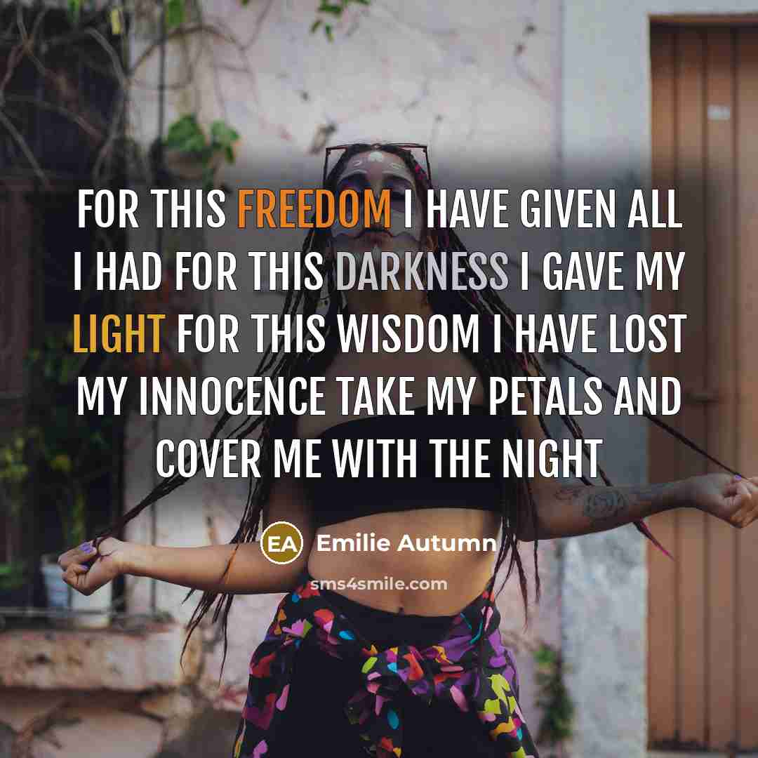 “For this freedom I have given all I had For…” quote by Emilie Autumn