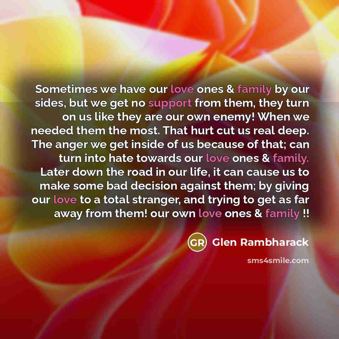 “Sometimes we have our love ones & family by our…” quote by Glen Rambharack