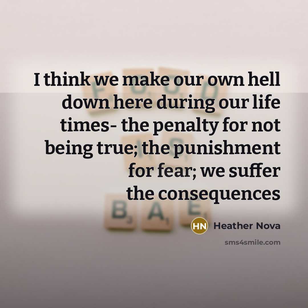 “I think we make our own hell down here during…” quote by Heather Nova