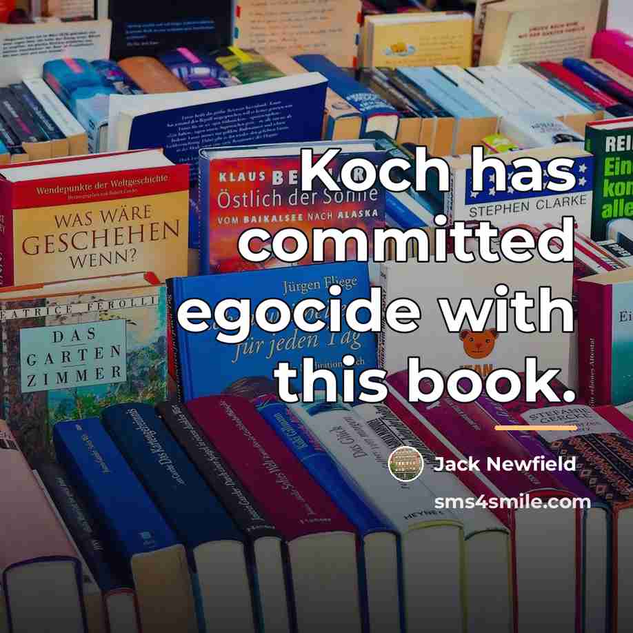 “Koch has committed egocide with this book.…” quote by Jack Newfield