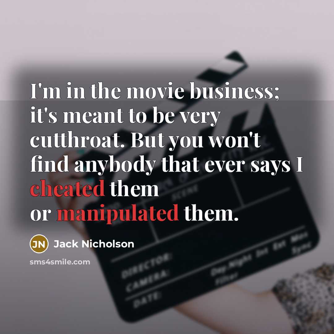 “I'm in the movie business; it's meant to be very…” quote by Jack Nicholson